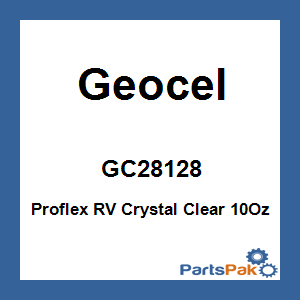 Geocel GC28128; Proflex RV Crystal Clear 10Oz