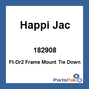 Happi Jac 182908; Ft-Dr2 Frame Mount Tie Down