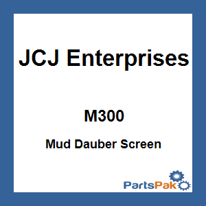 JCJ Enterprises M300; Mud Dauber Screen
