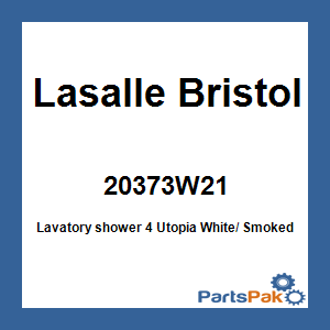 Lasalle Bristol 20373W21; Lavatory shower 4 Utopia White/ Smoked
