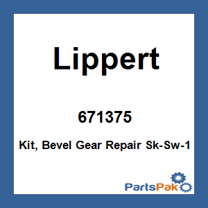 Lippert 671375; Kit, Bevel Gear Repair Sk-Sw-1