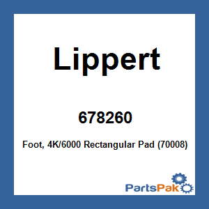 Lippert 678260; Foot, 4K/6000 Rectangular Pad (70008)