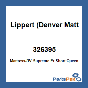Lippert (Denver Mattress) 326395; Mattress-RV Supreme Et Short Queen
