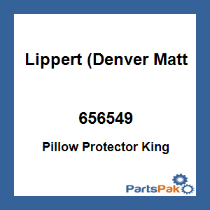 Lippert (Denver Mattress) 656549; Pillow Protector King