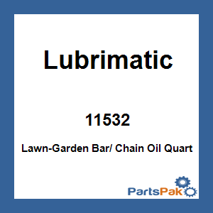 Lubrimatic 11532; Lawn-Garden Bar/ Chain Oil Quart