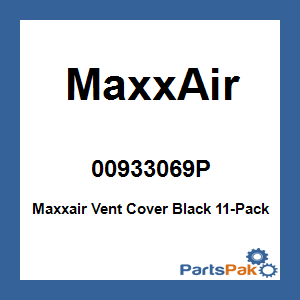 MaxxAir 00933069P; Maxxair Vent Cover Black 11-Pack