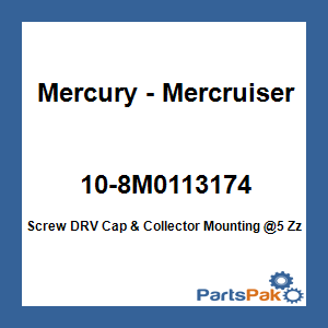 Quicksilver 10-8M0113174; Screw DRV Cap & Collector Mounting @5 Zz Replaces Mercury / Mercruiser