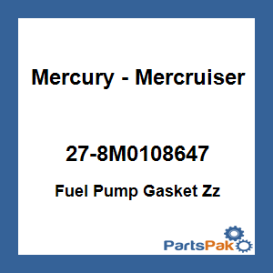 Quicksilver 27-8M0108647; Fuel Pump Gasket Zz Replaces Mercury / Mercruiser