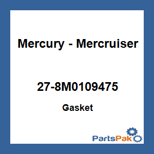 Quicksilver 27-8M0109475; Gasket Replaces Mercury / Mercruiser