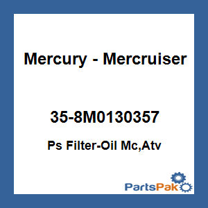 Quicksilver 35-8M0130357; Ps Filter-Oil Mc,Atv Replaces Mercury / Mercruiser