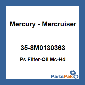 Quicksilver 35-8M0130363; Ps Filter-Oil Mc-Hd Replaces Mercury / Mercruiser