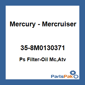 Quicksilver 35-8M0130371; Ps Filter-Oil Mc,Atv Replaces Mercury / Mercruiser