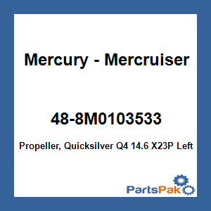 Quicksilver 48-8M0103533; Propeller, Quicksilver Q4 14.6 X23P Left-hand Mz Replaces Mercury / Mercruiser