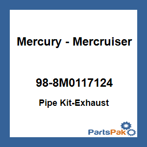 Quicksilver 98-8M0117124; Pipe Kit-Exhaust Replaces Mercury / Mercruiser