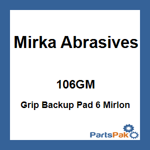 Mirka Abrasives 106GM; Grip Backup Pad 6 Mirlon