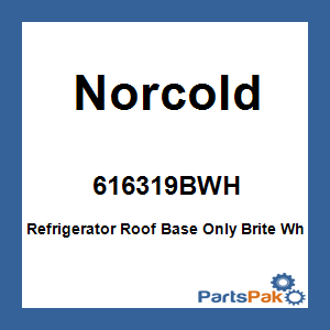 Norcold 616319BWH; Refrigerator Roof Base Only Brite Wh