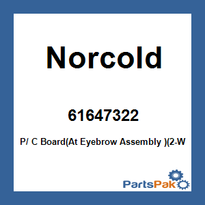 Norcold 61647322; P/ C Board(At Eyebrow Assembly )(2-W