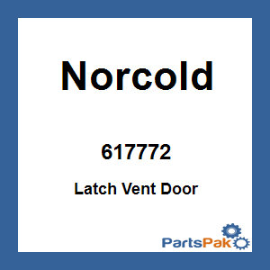 Norcold 617772; Latch Vent Door