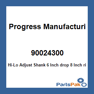 Progress Manufacturing 90-02-4300; Hi-Lo Adjust Shank 6 Inch drop 8 Inch rise
