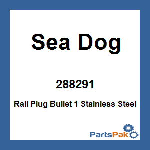 Sea Dog 288291; Rail Plug Bullet 1 Stainless Steel