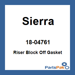 Sierra 18-04761; Riser Block Off Gasket