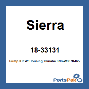 Sierra 18-33131; Pump Kit W/ Housing Yamaha 6N6-W0078-02-00