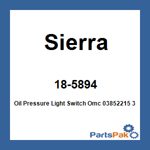 Sierra 18-5894; Oil Pressure Light Switch OMC 03852215 3852215