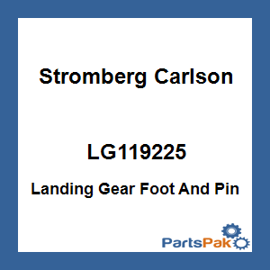 Stromberg Carlson LG119225; Landing Gear Foot And Pin