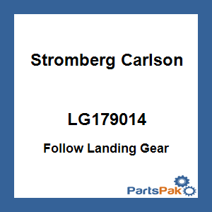 Stromberg Carlson LG179014; Follow Landing Gear