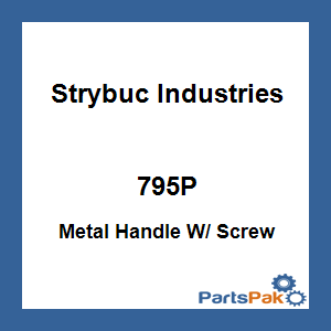 Strybuc Industries 795P; Metal Handle W/ Screw