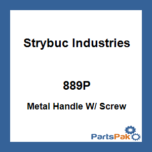 Strybuc Industries 889P; Metal Handle W/ Screw