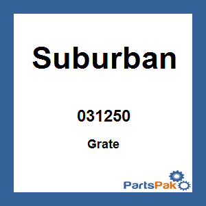Suburban 031250; Grate