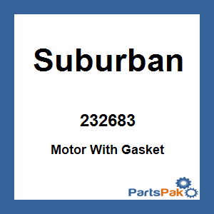 Suburban 232683; Motor With Gasket