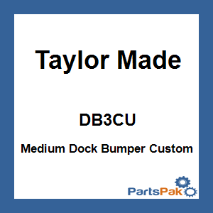 Taylor Made DB3CU; Medium Dock Bumper Custom