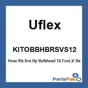 Uflex KITOBBHBRSVS12; Hose Kit-Svs Hp Bulkhead 12 Foot 2/ Bx