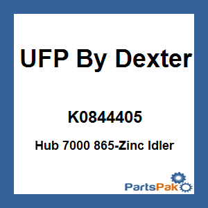 UFP By Dexter K0844405; Hub 7000 865-Zinc Idler