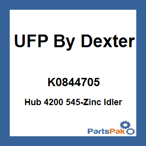 UFP By Dexter K0844705; Hub 4200 545-Zinc Idler