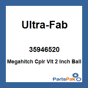 Ultra-Fab 35946520; Megahitch Cplr Vlt 2 Inch Ball