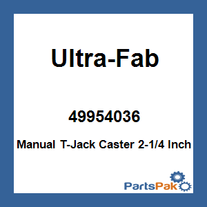 Ultra-Fab 49954036; Manual T-Jack Caster 2-1/4 Inch