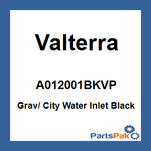 Valterra A012001BKVP; Grav/ City Water Inlet Black