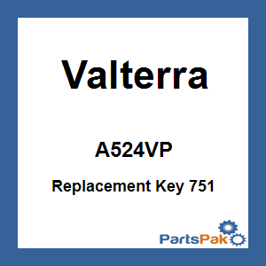 Valterra A524VP; Replacement Key 751