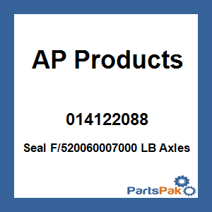 AP Products 014122088; Seal F/520060007000 LB Axles