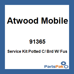 Atwood Mobile 91365; Service Kit Potted C/ Brd W/ Fus