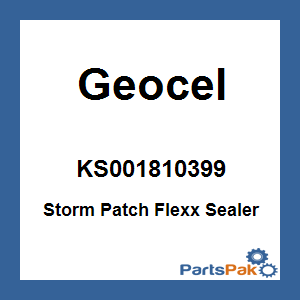 Geocel KS001810399; Storm Patch Flexx Sealer