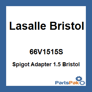 Lasalle Bristol 66V1515S; Spigot Adapter 1.5 Bristol