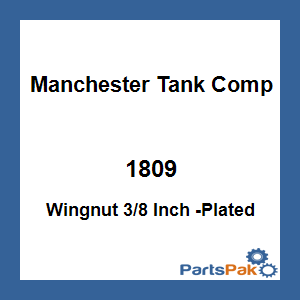 Manchester Tank Company 1809; Wingnut 3/8 Inch -Plated