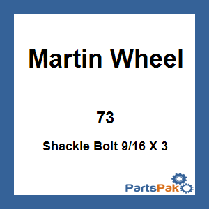 Martin Wheel 73; Shackle Bolt 9/16 X 3