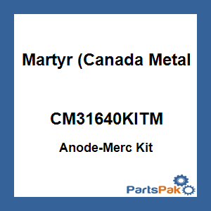 Martyr (Canada Metal Pacific) CM31640KITM; Anode-Merc Kit
