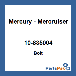 Quicksilver 10-835004; Bolt Replaces Mercury / Mercruiser