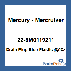 Quicksilver 22-8M0119211; Drain Plug Blue Plastic Replaces Mercury / Mercruiser